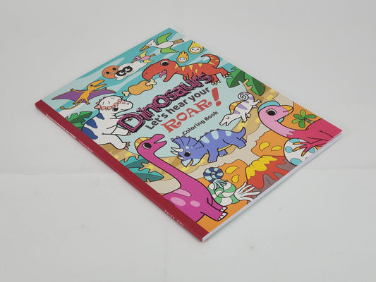 Dinosaurs Let’s Hear Your Roar! Coloring Book